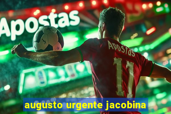 augusto urgente jacobina